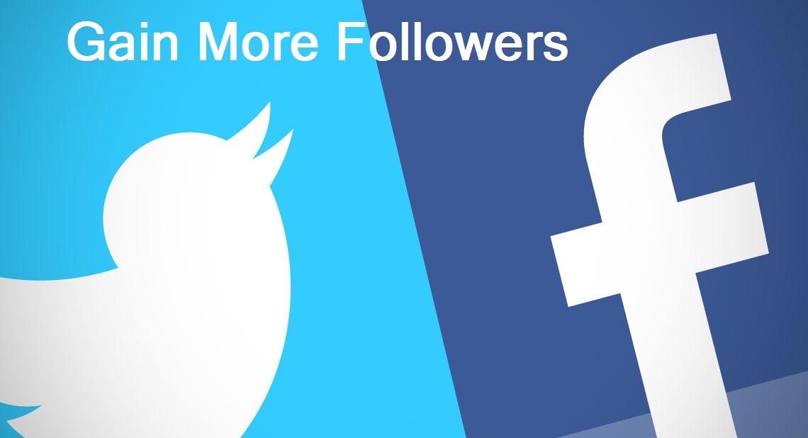How to Gain More Followers on Facebook And Twitter